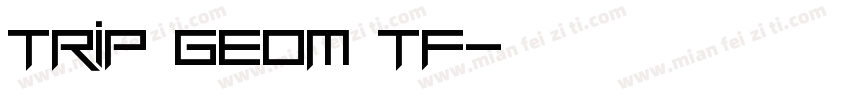 Trip Geom TF字体转换